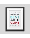 Affiche encadrée The best is yet to come